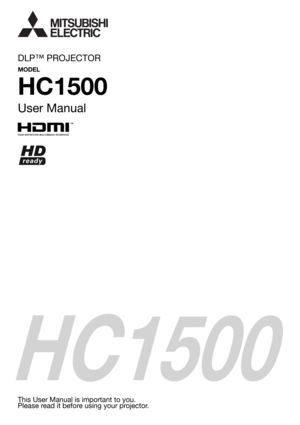 Page 1HC1500
DLP™ PROJECTOR
MODEL
HC1500
User Manual
This User Manual is important to you.
Please read it before using your projector. 