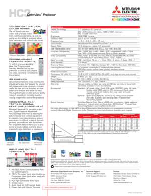 Page 2ISO
ASSURANCEQUALITY9001
Specifications
Display Technology 0.7 polysilicon TFT panel x3
Resolution960 x 540 widescreen native, 1280 x 1024 maximum, 
540 viewable video lines
Brightness 1300 ANSI Lumens
Contrast Ratio 500:1 (full - on, full - off)
Projection Lens F = 2.0 – 2.3; f = 23 – 27 mm
Zoom/Focus Manual zoom and manual focus lens 1.2:1
Aspect Ratio 16:9 widescreen native, 4:3 supported
User Replaceable Lamp* 180 W NSH safety lamp (2500 hour max. lamp life)
Computer Compatibility VGA ~ SXGA 640 x...