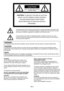 Page 2
EN-

The exclamation point within an equilateral triangle is intended to alert the user to the 
presence of important operating and maintenance (servicing) instructions in the literature 
accompanying the appliance.
CAUTION
RISK OF ELECTRIC SHOCK 
DO NOT OPEN
CAUTION: TO REDUCE THE RISK OF ELECTRIC 
SHOCK, DO NOT REMOVE COVER (OR BACK)
NO USER-SERVICEABLE PARTS INSIDE
REFER SERVICING TO QUALIFIED SERVICE 
PERSONNEL.
The lightning flash with arrowhead symbol within an equilateral triangle is...