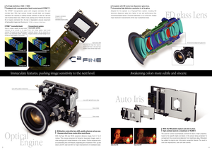 Page 3
Lens shift up-down motor drive
Inorganic orientation
film/verticality
orientation liquid crystal
Hybrid drive (D6)
Lens shift right-left motor drive
Focus motor
Zoom motor
Mounting the high drive capacity 
liquid-crystal driver on the panel tape 
further curbs vertical stripe noise. 
ED (extra-low dispersion) glass lens

Auto  Iris ON Auto Iris OFF

The C2FINETM  new-generation panel, with inorganic orientation film and 
normally black. With high contrast through normally black, and inorganic...