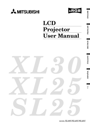 Page 1EN – 1
ENGLISH
LCD
Projector
User Manual
FRANÇAIS
DEUTSCH
ITALIANO
ESPAÑOL
MODEL  XL30U/XL25U/SL25U
XL30
XL25
SL25 