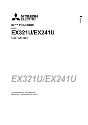 Page 1EX321U/EX241U
ENGLISH
DLP™ PROJECTOR
MODEL
EX321U/EX241U
User Manual
This User Manual is important to you.
Please read it before using your projector. 