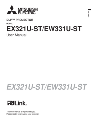 Page 1EX321U-ST/EW331U-ST
ENGLISH
DLP™ PROJECTOR
MODEL
EX321U-ST/EW331U-ST
User Manual
This User Manual is important to you.
Please read it before using your projector. 