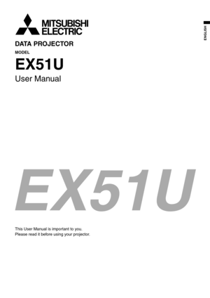 Page 1ENGLISH
DATA PROJECTOR 
MODEL 
EX51U
User Manual 
This User Manual is important to you. 
Please read it before using your projector. 
EN 
