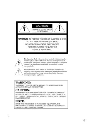 Page 22
RISK OF ELECTRIC SHOCK
DO NOT OPEN
CAUTION
CAUTION: TO REDUCE THE RISK OF ELECTRIC SHOCK,
DO NOT REMOVE COVER (OR BACK)
NO USER-SERVICEABLE PARTS INSIDE
REFER SERVICING TO QUALIFIED
SERVICE PERSONNEL.
The lightning flash with arrowhead symbol, within an equilat-
eral triangle, is intended to alert the user to the presence of
uninsulated “dangerous voltage” within the product’s enclosure
that may be of sufficient magnitude to constitute a risk of
electric shock.
The exclamation point within an...