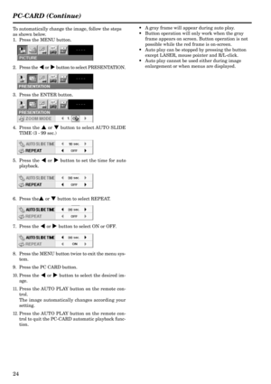 Page 2424
PC-CARD (Continue)
To automatically change the image, follow the steps
as shown below.
1. Press the MENU button.
2. Press the $ or % button to select PRESENTATION.
3. Press the ENTER button.
4. Press the { or } button to select AUTO SLIDE
TIME (3 - 99 sec.)
5. Press the $ or % button to set the time for auto
playback.
6. Press the{ or } button to select REPEAT.
7. Press the $ or % button to select ON or OFF.
8. Press the MENU button twice to exit the menu sys-
tem.
9. Press the PC CARD button.
10....