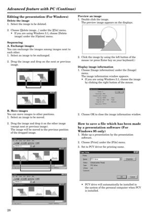 Page 2828
Editing the presentation (For Windows)
Delete the image
1. Select the image to be deleted.
2. Choose [
Delete image...] under the [File] menu.
•If you are using Windows 3.1, choose [Delete
image] under the [Option] menu.
Sequencing
A. Exchange images
You can exchange the images among images next to
each other.
1. Select an image to be exchanged.
2. Drag the image and drop on the next or previous
image.
Advanced feature with PC (Continue)
Preview an image
1. Double click the image.
The preview image...