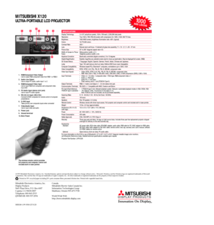 Page 21. RGB/Component Video Output
Mitsubishi Electronics America, Inc.Canada:
Display Technology  3 x 0.9” polysilicon panels, 1024 x 768 each; 2,359,296 total pixelsResolution   True 1024 x 768 (786,432 pixels) with compression for 1280 x 1024; 560\
 TV linesBrightness  1000 ANSI lumens; brightness illumination ratio >85% (typical)Colors  16,770,000 colorsContrast Ratio  200:1Lens  Manual zoom and focus. 12 element all glass lens assembly. F = 1.8 - 2.1\
; f = 36 - 47 mmPicture Size  20 to 260 diagonal...