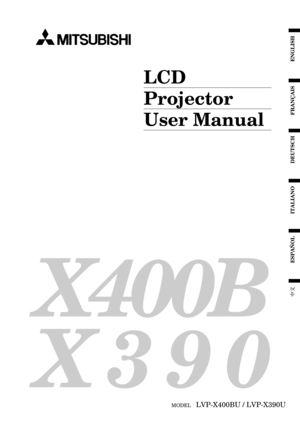 Page 1EN – 1
ENGLISH
X400B
X390
LCD
Projector
User Manual
MODEL   LVP-X400BU / LVP-X390U
FRANÇAIS
DEUTSCH
ITALIANO
ESPAÑOL 