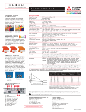 Page 2specifications
Display Technology 0.7 Polysillicon LCD panel x3Native Resolution SVGA 800 x 600Max. Resolution (compressed) XGA 1024 x 768Brightness 1700 ANSI LumensContrast Ratio 500:1 (full-on, full-off)Lens Throw Ratio 1.56 ~ 1.88Projection Lens F = 2.0 ~ 2.3, f = 23 - 27 mmZoom/Focus Adjustment Manual zoom and manual focus lens (zoom ratio 1.2:1)Picture Size (4:3 aspect ratio) 40 ~ 300 (100 = 3.8 m)User Replaceable Lamp* 180 W NSH lamp; 5000 - hour lamp life (low mode); 2000 - hour lamp life (normal...