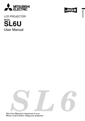 Page 1EN – 1
ENGLISH
SL6
LCD PROJECTOR
MODEL
SL6U
User Manual
This User Manual is important to you.
Please read it before using your projector. 