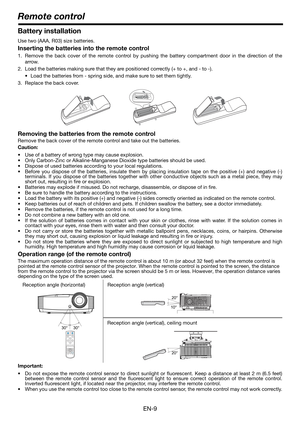 Page 9EN-9
Battery installation
Use two (AAA, R03) size batteries.
Inserting the batteries into the remote control
1. Remove the back cover of the remote control by pushing the battery compartment door in the direction of the
arrow.
2. Load the batteries making sure that they are positioned correctly (+ to +, and - to -).
• Load the batteries from - spring side, and make sure to set them tightly.
3. Replace the back cover.
Removing the batteries from the remote control
Remove the back cover of the remote...