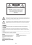 Page 2EN-2
The lightning flash with arrowhead symbol within an equilateral triangle is intended to alert the user 
to the presence of uninsulated “dangerous voltage” within the product’s enclosure that may be of 
sufficient magnitude to constitute a risk of electric shock.
The exclamation point within an equilateral triangle is intended to alert the user to the presence of 
important operating and maintenance (servicing) instructions in the literature accompanying the 
appliance.
WARNING:
TO PREVENT FIRE OR...