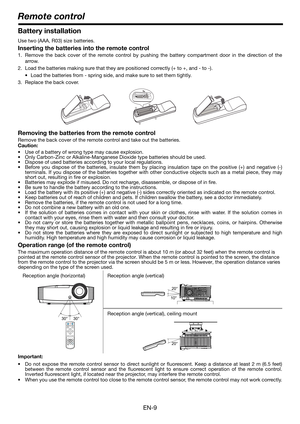 Page 9EN-9
Battery installation
Use two (AAA, R03) size batteries.
Inserting the batteries into the remote control
1. Remove the back cover of the remote control by pushing the battery compartment door in the direction of the
arrow.
2. Load the batteries making sure that they are positioned correctly (+ to +, and - to -).
 Load the batteries from - spring side, and make sure to set them tightly.
3. Replace the back cover.
Removing the batteries from the remote control
Remove the back cover of the remote...