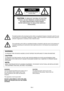 Page 2EN-2 The lightning flash with arrowhead symbol within an equilateral triangle is intended to alert the user 
to the presence of uninsulated “dangerous voltage” within the product’s enclosure that may be of 
sufficient magnitude to constitute a risk of electric shock.
The exclamation point within an equilateral triangle is intended to alert the user to the presence of 
important operating and maintenance (servicing) instructions in the literature accompanying the 
appliance.
WARNING:
TO PREVENT FIRE OR...