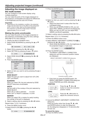 Page 47EN-47
11. Press the ENTER button.
SETTING - BLACK LEVEL
INTERLOCKED
RED
GREENON
0
0
BLUE
0
12. Select an item you want to set by pressing the  or 
 button.
t EKVTUUIFCMBDLMFWFMJOBSFBTPUIFSUIBOUIF
overlapped areas. 
t 8IFOZPVTFU*/5&3-0$,&%UP0/
ZPVDBO
adjust RED, GREEN, and BLUE simultaneously. 
When you set it to OFF, you can adjust RED, 
GREEN, and BLUE separately. 
13. 
Select a setting value by pressing the  or  button. 
Repeat steps 12 to 13, if necessary. 
14. Press the MENU...