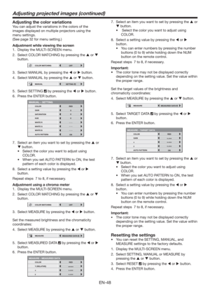 Page 48EN-48
7.  Select an item you want to set by pressing the  or 
 button.
t 4FMFDUUIFDPMPSZPVXBOUUPBEKVTUVTJOH
COLOR.
8.  Select a setting value by pressing the  or  
button.
t :PVDBOFOUFSOVNCFSTCZQSFTTJOHUIFOVNCFS
buttons (0 to 9) while holding down the NUM 
button on the remote control. 
Repeat steps  7 to 8, if necessary. 
Important:
t 5IFDPMPSUPOFNBZOPUCFEJTQMBZFEDPSSFDUMZ
depending on the setting value. Set the value within 
the proper range.
Set the target values of the...