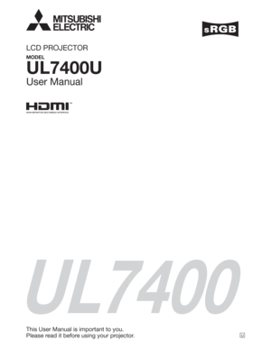 Page 1U
UL7400
This User Manual is important to you.
Please read it before using your projector.
LCD PROJECTOR
MODEL
UL7400U
User Manual 