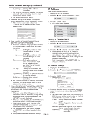 Page 45EN-45
CLEAR key: ..... Deleting all the entered 
characters.
t :PVDBOFOUFSOVNCFSTCZQSFTTJOHUIFOVNCFS
buttons (0 to 9) while holding down the NUM 
button on the remote control. 
t 5IFEFGBVMUQBTTXPSEJTiBENJOw
5.  Select OK, and NEW NETWORK PASSWORD 
screen appears if the entered password is correct.
t *GUIFFOUFSFEQBTTXPSEJTOPUDPSSFDU

CURRENT NETWORK PASSWORD screen 
appears again.
CONFIRM NETWORK PASSWORD
A
OK
capsCLEAR
DEL
CANCEL
BCDEFGHIJKLMNOPQRSTUVWXYZ0123456789...