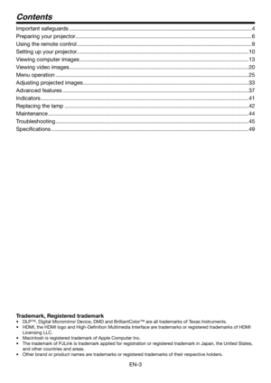 Page 3EN-3
Contents
Important safeguards ........................................................................\
................................................4
Preparing your projector ........................................................................\
............................................6
Using the remote control  ........................................................................\
...........................................9
Setting up your projector...