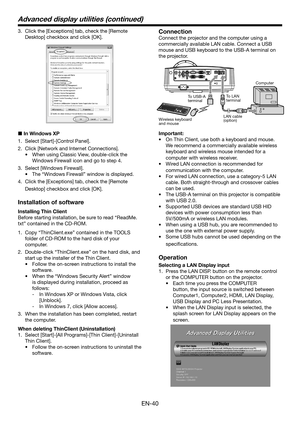 Page 40EN-40
3. Click the [Exceptions] tab, check the [Remote 
Desktop] checkbox and click [OK].
 In Windows XP
1.  Select [Start]-[Control Panel].
2. Click [Network and Internet Connections].
•	 When	using	Classic	View,	double-click	the	
Windows Firewall icon and go to step 4.
3. Select [Windows Firewall].
•	 The	“Windows	Firewall”	window	is	displayed.
4. Click the [Exceptions] tab, check the [Remote 
Desktop] checkbox and click [OK].
Installation of software
Installing Thin Client
Before starting...