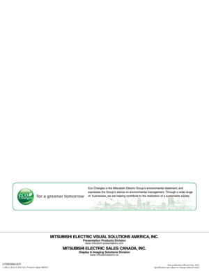 Page 8MULTIMEDIA DATA/VIDEO PROJECTORS
L-188-2-C9121-A  KYO-1211  Printed in Japan (MDOC)
Presentation Products Divisionwww.mitsubishi-presentations.com
Display & Ima ging Solutions Divisionwww.mitsubishielectric.ca
New publication efective Nov. 2012.
Specifcations are subject to change without notice.LITWD390U-EST
WD390U-EST
Classrooms Will Never be the Same Again
Revolutionary Ultrashort-throw thin-client projector 