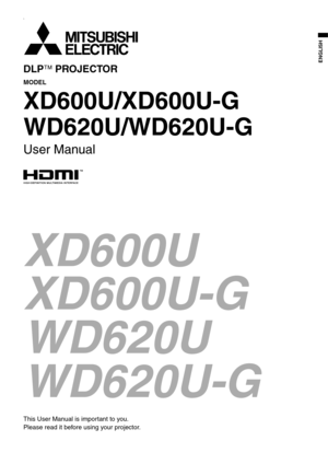 Page 19
DLP PROJECTOR 
MODEL 
XD600U/XD600U-G
WD620U/WD620U-G
User Manual 
XD600U
XD600U-G
WD620U
WD620U-G
This User Manual is important to you. 
Please read it before using your projector. 
EN
ENGLISH 