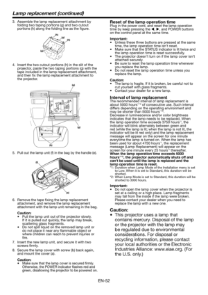 Page 52EN-52
Lamp replacement (continued)
3. Assemble the lamp replacement attachment by folding two taping portions (g) and two cutout portions (h) along the folding line as the figure.
(h)
(h)(g)
(g)
4.  Insert the two cutout portions (h) in the slit of the projector, paste the two taping portions (g) with the tape included in the lamp replacement attachment, and then fix the lamp replacement attachment to the projector.
(g)
(g)
(h)
5. Pull out the lamp unit (f) in the bag by the handle (e).
(f)
(e)
6....