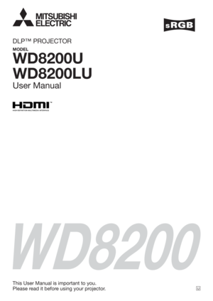 Page 1U
WD8200
This User Manual is important to you.
Please read it before using your projector.
DLP™ PROJECTOR
MODEL
WD8200U
WD8200LU
User Manual 