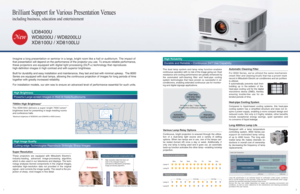 Page 2Brilliant Support for Various Presentation Venues
including business, education and entertainment
12
UD8400U
WD8200U / WD8200LU
XD8 1 00U / XD8 1 00LU
Imagine a long presentation or seminar in a large, bright room like a hall or auditorium. The impact of
that presentation will depend on the performance of the projector you use. To ensure reliable performance,
these projectors are equipped with digital light processing (DLP
TM) technology that reproduces
high-definition images in high contrast and with...