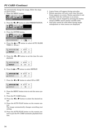 Page 2424
PC-CARD (Continue)
To automatically change the image, follow the steps
as shown below.
1. Press the MENU button.
2. Press the $ or % button to select PRESENTATION.
3. Press the ENTER button.
4. Press the { or } button to select AUTO SLIDE
TIME (3 - 99 sec.)
5. Press the $ or % button to set the time for auto
playback.
6. Press the{ or } button to select REPEAT.
7. Press the $ or % button to select ON or OFF.
8. Press the MENU button twice to exit the menu sys-
tem.
9. Press the PC CARD button.
10....