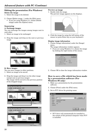 Page 2828
Editing the presentation (For Windows)
Delete the image
1. Select the image to be deleted.
2. Choose [
Delete image...] under the [File] menu.
•If you are using Windows 3.1, choose [Delete
image] under the [Option] menu.
Sequencing
A. Exchange images
You can exchange the images among images next to
each other.
1. Select an image to be exchanged.
2. Drag the image and drop on the next or previous
image.
Advanced feature with PC (Continue)
Preview an image
1. Double click the image.
The preview image...