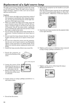 Page 3232
The light source lamp is designed to project the image
on the LCD panels. When the light source lamp no
longer functions, replace it with a new one to ensure
optimum performance.
Caution:
• Do not remove the light source lamp from inside of
this equipment immediately after using the projec-
tor, you may get burned because of the high tem-
perature of the light source lamp.
• When you replace the light source lamp, press the
power button to power off, then wait for 120 sec-
onds in stand-by mode to...