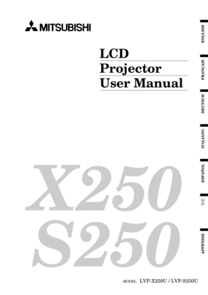 Page 1EN Ð 1
ENGLISH
X 250
S
 250
LCD
Projector
User Manual
MODEL   LVP-X250U / LVP-S250U
FRAN‚AIS
DEUTSCH
ITALIANO
ESPA„OL
APPENDIX 