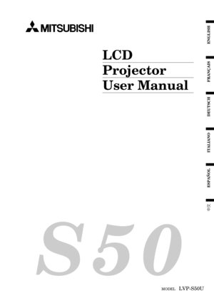 Page 1EN Ð 1
ENGLISH
S 5 0
LCD
Projector
User Manual
MODEL   LVP-S50U
FRAN‚AIS
DEUTSCH
ITALIANO
ESPA„OL 
