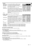 Page 17EN – 17
ENGLISH
4 SIGNAL
MEMORY CALL ........Use to select AUTO, USER 1 or USER 2. See below.
HORIZ. POSITION ....Use to adjust the horizontal position of the image.
VERT. POSITION .....Use to adjust the vertical position of the image.
FINE SYNC. ....... Use to synchronize the projector with PC input signals so
that the image is not blurred.
TRACKING ......... Use to avoid image noise such as wide stripes.
COMPUTER INPUT ....The unit adjusts itself automatically when connected to
either DVD players with...