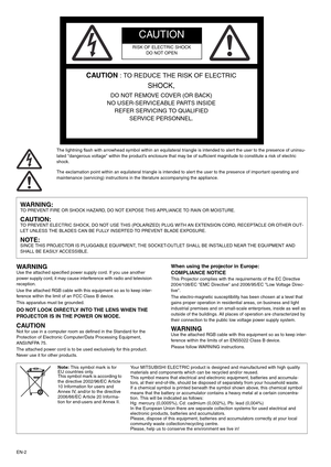 Page 2
EN-2The lightning flash with arrowhead symbol within an equilateral tri
angle is intended to alert the user to the presence of uninsu-
lated dangerous voltage within the product’s enclosure that may be  of sufficient magnitude to constitute a risk of electric 
shock. 
The exclamation point within an equilateral triangle is intended to  alert the user to the presence of important operating and 
maintenance (servicing) instructions in the literature accompanying the appliance. 
WARNING Use the attached...