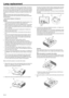 Page 26
EN-26
Lamp replacement
This projector is equipped with a lamp to project images. This lamp is 
a consumable. It may burn out or its brightness may decrease during 
use. In such cases, replace the lamp with a new one as soon as possi-
ble. Be sure to replace the lamp with a new lamp separately sold that 
is exclusive to this projector. Cont act your dealer for purchase of the 
lamp.
Replace the spare lamp using the lamp attachment unit that is 
equipped with the spare lamp (separ ately sold) designed...