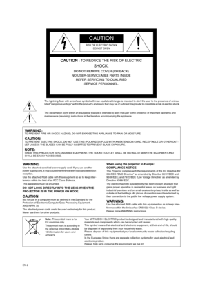 Page 2EN-2The lightning flash with arrowhead symbol within an equilateral triangle is intended to alert the user to the presence of uninsu-
lated dangerous voltage within the product’s enclosure that may be of suffcient magnitude to constitute a risk of electric shock. 
The exclamation point within an equilateral triangle is intended to alert the user to the presence of important operating and 
maintenance (servicing) instructions in the literature accompanying the appliance. 
WARNING Use the attached...