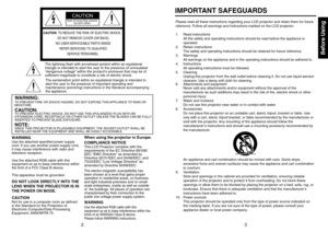 Page 2Before Using
3
2
IMPORTANT SAFEGUARDSPlease read all these instructions regarding your LCD projector and retain them for future
reference. Follow all warnings and instructions marked on the LCD projector.
1. Read instructions
All the safety and operating instructions should be read before the appliance is
operated.
2. Retain instructions
The safety and operating instructions should be retained for future reference.
3. Warnings
All warnings on the appliance and in the operating instructions should be...
