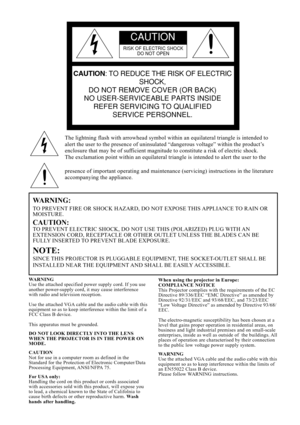 Page 2CAUTION
RISK OF ELECTRIC SHOCK
DO NOT OPEN
CAUTION: TO REDUCE THE RISK OF ELECTRIC
SHOCK,
DO NOT REMOVE COVER (OR BACK)
NO USER-SERVICEABLE PARTS INSIDE
REFER SERVICING TO QUALIFIED
SERVICE PERSONNEL.
The lightning flash with arrowhead symbol within an equilateral triangle is intended to
alert the user to the presence of uninsulated “dangerous voltage” within the product’s
enclosure that may be of sufficient magnitude to constitute a risk of electric shock.
The exclamation point within an equilateral...