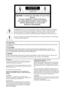 Page 2CAUTION
RISK OF ELECTRIC SHOCK
DO NOT OPEN
CAUTION: TO REDUCE THE RISK OF ELECTRIC
SHOCK,
DO NOT REMOVE COVER (OR BACK)
NO USER-SERVICEABLE PARTS INSIDE
REFER SERVICING TO QUALIFIED
SERVICE PERSONNEL.
The lightning flash with arrowhead symbol within an equilateral triangle is intended to
alert the user to the presence of uninsulated “dangerous voltage” within the product’s
enclosure that may be of sufficient magnitude to constitute a risk of electric shock.
The exclamation point within an equilateral...