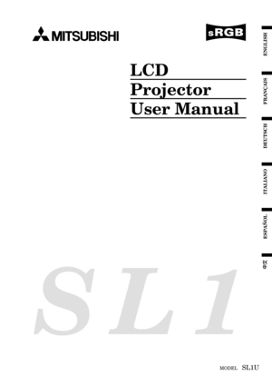 Page 1EN – 1
ENGLISH
SL1
LCD
Projector
User Manual
MODEL   SL1U
FRANÇAIS
DEUTSCH
ITALIANO
ESPAÑOL 