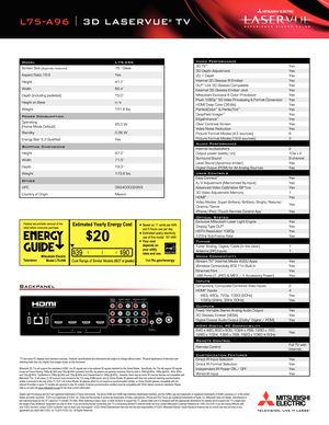 Page 2*T V and some PC displays have standard overscan. Features, specifications and dimensions are subject to change without notice.  Physical appearance of television and 
matching base may vary slightly from images shown on this document. 
Mitsubishi 3D T Vs will support the mandatory HDMI 1.4a 3D signals and a few optional 3D signals intended for the United States.  Specifically, the T Vs will support 3D signals 
known as Frame Packing 1080p @ 24Hz and 720p @ 60Hz (primarily from Blu-ray players and gaming...