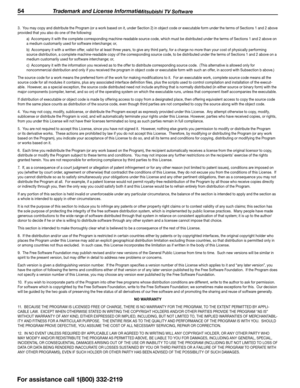 Page 5454 Trademark and License Information
3.  You may copy and distribute the Program (or a work based on it, under Section 2) in object code or executable form under the terms of Sections 1 and 2 above 
provided that you also do one of the following:a)  Accompany it with the complete corresponding machine-readable source code, which must be distributed under the terms of Sections 1 and 2 above on 
a medium customarily used for software interchange; or,
b)  Accompany it with a written offer, valid for at...