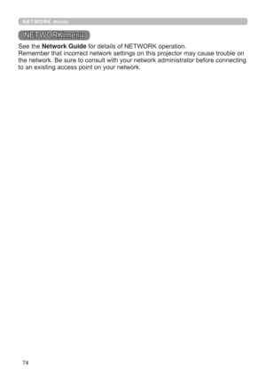 Page 7474
NETWORK menu
6HHWKH Network GuideIRUGHWDLOVRI1(7:25.RSHUDWLRQ
FDXVHWURXEOHRQ
EHIRUHFRQQHFWLQJ
WRDQH[LVWLQJDFFHVVSRLQWRQ\RXUQHWZRUN
1(7:25.PHQX 