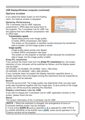 Page 9393
Presentation tools
,I\RXVHOHFWWKH2SWLRQEXWWRQRQWKH)ORDWLQJ
PHQXWKH2SWLRQVZLQGRZLVGLVSOD\HG
Optimize Perfor mance
7KH³/LYH9LHZHU/LWHIRU86%´FDSWXUHV
VFUHHQVKRWVLQ-3(*GDWDDQGVHQGVWKHPWR
WKHSURMHFWRU7KH