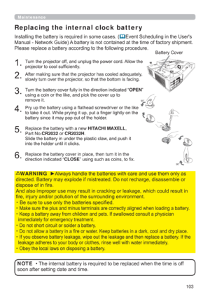 Page 103103
Replacing the inter nal clock batter y
(YHQW6FKHGXOLQJLQWKH8VHU
V
0DQXDO1HWZRUN*XLGH$EDWWHU\LVQRWFRQWDLQHGDWWKHWLPHRIIDFWRU\VKLSPHQW

 7XUQWKHSURMHFWRURIIDQGXQSOXJWKHSRZHUFRUG$OORZWKH
SURMHFWRUWRFRROVXI