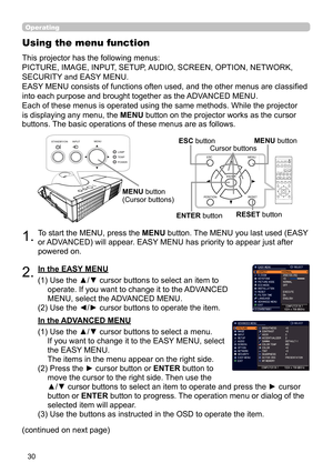 Page 3030
CALIBRATIONASPECTACCENTUALIZERHDCR
AV MUTE
POSITIONESC
MENU
RESET
IWBAUTOPAGEDOWNONOFFFREEZE
UP1
2
ENTER
D-ZOOM- +＋ーVOLUMEMAGNIFYMYBUTTON
INPUT
KEYSTONETEMPLATE
CALIBRATION
ASPECTACCENTUALIZERHDCR
AV MUTE
POSITIONESC
MENU
RESET
IWB
AUTO
PAGE
DOWN
ON
OFF
FREEZE
UP 1
2
ENTER
D-ZOOM-+
＋
ー
VOLUMEMAGNIFYMYBUTTON
INPUT
KEYSTONETEMPLATE
Operating
1.To start the MENU, press the MENU button. The MENU you last used (EASY 
or ADVANCED) will appear. EASY MENU has priority to appear just after 
powered on.
Using...