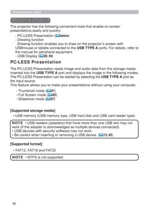 Page 8080
Presentation toolsPresentation tools
3UHVHQWDWLRQWRROV
RUDJHPHGLD
LQVHUWHGLQWRWKHUSB TYPE A
USB TYPE ASRUWDV
WKHLQSXWVRXUFH
J\RXUFRPSXWHU
PC-LESS Presentation
7KXPEQDLOPRGH81
)XOO6FUHHQPRGH
85
6OLGHVKRZPRGH
87
[Supported storage media]
UW\SH
RW
WHG
‡86%GHYLFHVZLWKVHFXULW\VRIWZDUHPD\QRWZRUN

13, 83
NOTE
‡17)6LVQRWVXSSRUWHG NOTE [Supported format]
